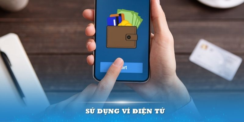 Sử dụng ví điện tử là cách nộp tiền nhanh nhất và được sử dụng rộng rãi