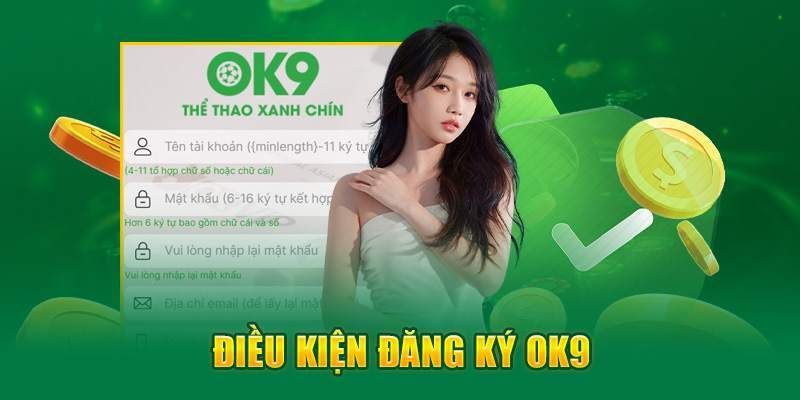 Tuân thủ các điều kiện khi đăng ký OK9